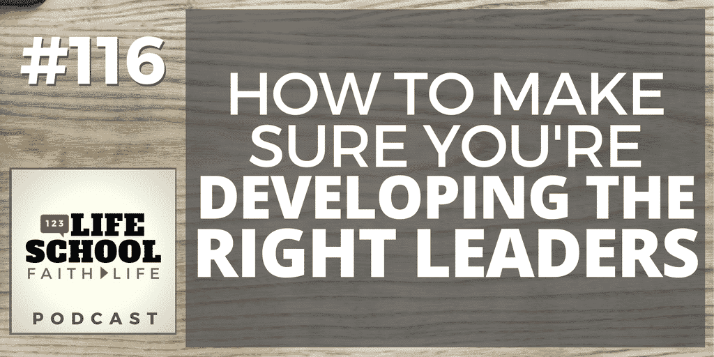 make sure you're developing the right leaders