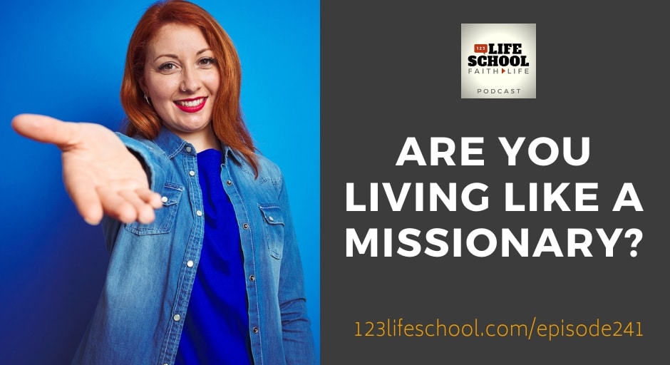 are you living like missionary