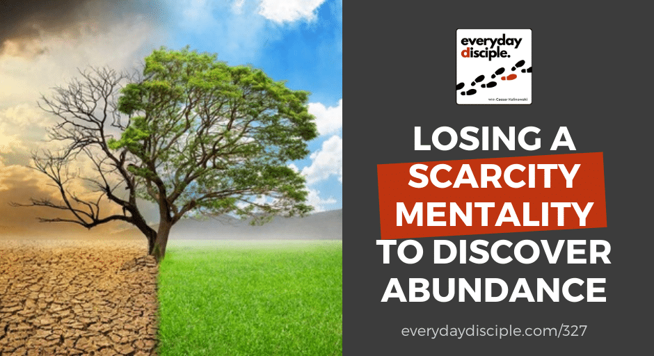 losing scarcity discover abundance