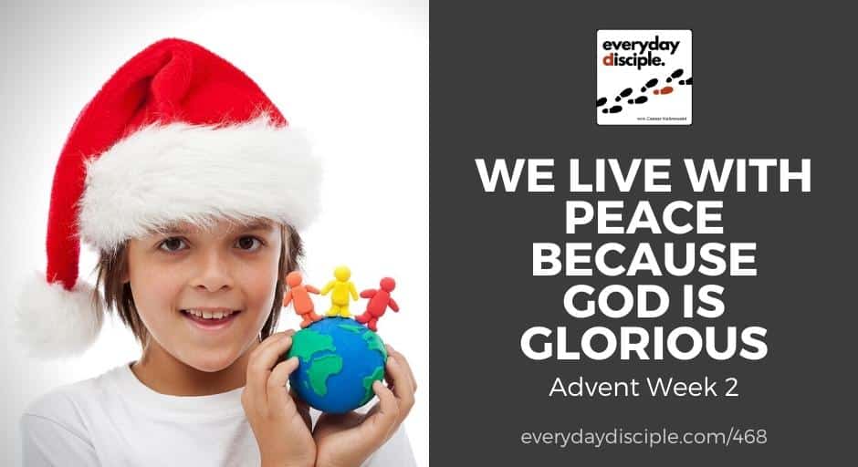  Advent Week 2: We Live With Peace Because God Is Glorious